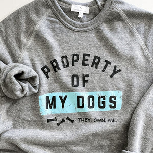 property of my dogs ~ vintage sweatshirt